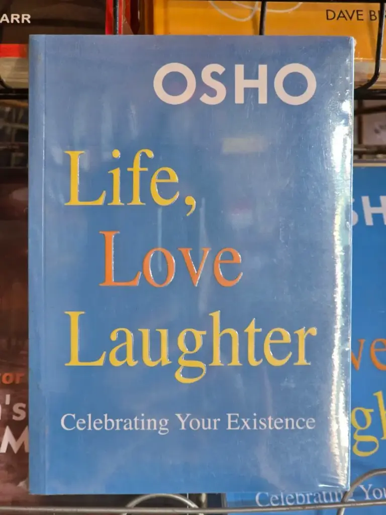 Life, Love, Laughter - Celebrating Your Existing, By Osho