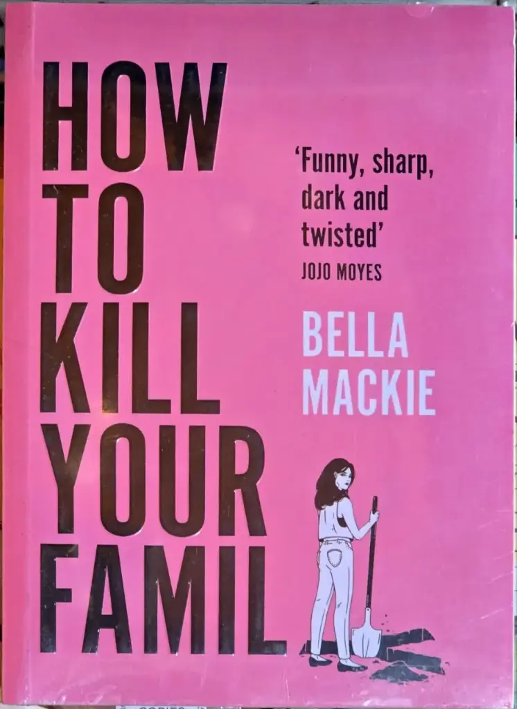 How to kill Your Family, Bella Mackie