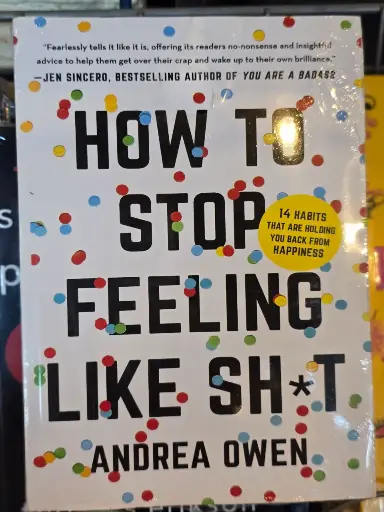 How to stop feeling like a shit, Andrea Owen