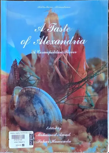 A Taste of Alexandria: a cosmopolitan flavor by Mohamed Awad and Sahar Hamouda 