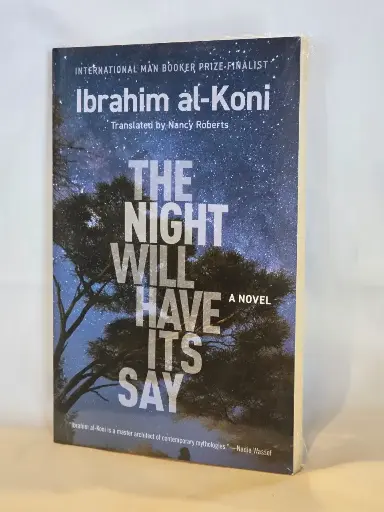 The Night Will Have Its Say by Ibrahim Al-Koni