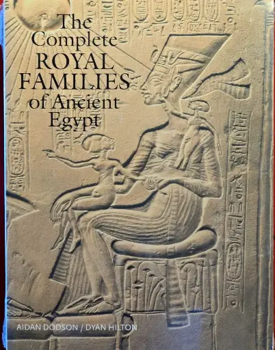 The Complete Royal Families of Ancient Egypt